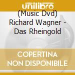 (Music Dvd) Richard Wagner - Das Rheingold cd