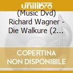 (Music Dvd) Richard Wagner - Die Walkure (2 Dvd) cd