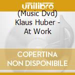 (Music Dvd) Klaus Huber - At Work cd
