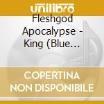 Fleshgod Apocalypse - King (Blue Vinyl) cd musicale di Fleshgod Apocalypse