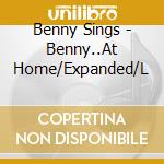 Benny Sings - Benny..At Home/Expanded/L cd