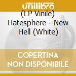 (LP Vinile) Hatesphere - New Hell (White) lp vinile di Hatesphere