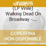 (LP Vinile) Walking Dead On Broadway - Slaves vinile