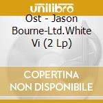 Ost - Jason Bourne-Ltd.White Vi (2 Lp) cd