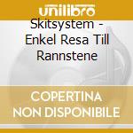 Skitsystem - Enkel Resa Till Rannstene cd
