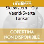 Skitsystem - Gra Vaerld/Svarta Tankar cd musicale di Skitsystem