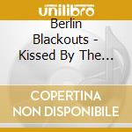 Berlin Blackouts - Kissed By The Gutter cd musicale di Berlin Blackouts