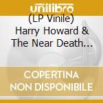 (LP Vinile) Harry Howard & The Near Death Experience - Sleepless Girls