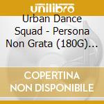 Urban Dance Squad - Persona Non Grata (180G) (Limited Numbered Edition) (Translucent Vinyl) cd