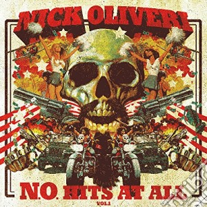 Nick Oliveri - Hits At All - Volume One cd musicale di Nick Oliveri