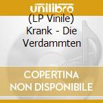 (LP Vinile) Krank - Die Verdammten vinile