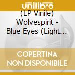 (LP Vinile) Wolvespirit - Blue Eyes (Light Blue) vinile