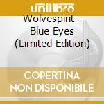Wolvespirit - Blue Eyes (Limited-Edition) cd