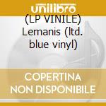 (LP VINILE) Lemanis (ltd. blue vinyl) cd