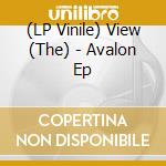 (LP Vinile) View (The) - Avalon Ep vinile