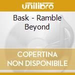 Bask - Ramble Beyond cd