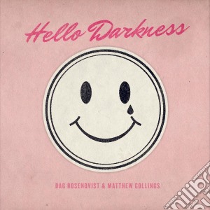Collings / Rosenqvist - Hello Darkness cd musicale di Collings / Rosenqvist