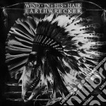 (LP Vinile) Wind In His Hair - Earthwrecker