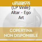(LP Vinile) Altar - Ego Art vinile