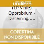 (LP Vinile) Opprobrium - Discerning.. -Reissue- vinile