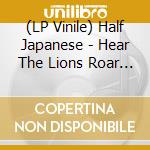 (LP Vinile) Half Japanese - Hear The Lions Roar (Lilac Colored Vinyl) lp vinile di Half Japanese