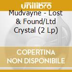 Mudvayne - Lost & Found/Ltd Crystal (2 Lp) cd