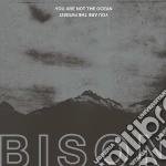 Bison - You Are Not The Ocean You Are The Patient cd