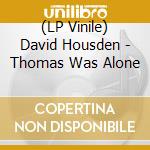 (LP Vinile) David Housden - Thomas Was Alone lp vinile di David Housden