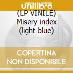 (LP VINILE) Misery index (light blue) cd