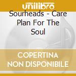 Sourheads - Care Plan For The Soul