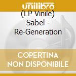 (LP Vinile) Sabel - Re-Generation vinile