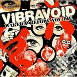 (LP Vinile) Vibravoid - Wake Up Before You Die (Black Ed.) vinile