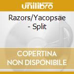 Razors/Yacopsae - Split cd