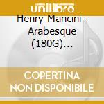 Henry Mancini - Arabesque (180G) (Limited-Numbered-Edition) (Green Vinyl) cd musicale di Henry Mancini