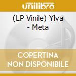 (LP Vinile) Ylva - Meta