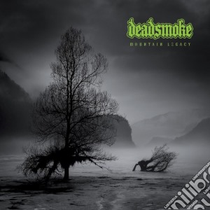Deadsmoke - Mountain Legacy cd musicale di Deadsmoke