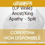 (LP Vinile) Ancst/King Apathy - Split vinile