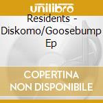 Residents - Diskomo/Goosebump Ep cd