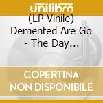 (LP Vinile) Demented Are Go - The Day The Earth Spat Blood vinile