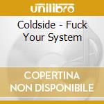 Coldside - Fuck Your System cd