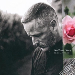 Nathan Gray - Feral Hymns cd musicale di Nathan Gray
