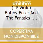 (LP Vinile) Bobby Fuller And The Fanatics - Stringer (7