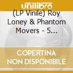 (LP Vinile) Roy Loney & Phantom Movers - 5 Or 6 By 5 Live (7') vinile