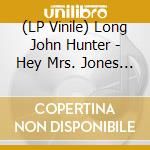 (LP Vinile) Long John Hunter - Hey Mrs. Jones (7