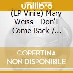 (LP Vinile) Mary Weiss - Don'T Come Back / A Certain Guy (7