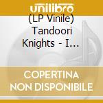 (LP Vinile) Tandoori Knights - I Hear Someone Cry (7') vinile
