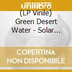(LP Vinile) Green Desert Water - Solar Plexus vinile