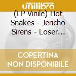(LP Vinile) Hot Snakes - Jericho Sirens - Loser Edition