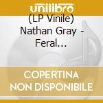 (LP Vinile) Nathan Gray - Feral Hymns/Orange Vinyl lp vinile di Gray, Nathan