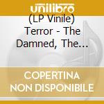 (LP Vinile) Terror - The Damned, The Shamed lp vinile di Terror